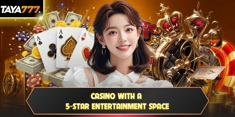 Casino with a 5-star entertainment space