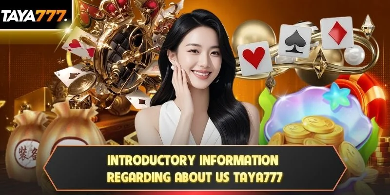 Introductory information regarding About us TAYA777