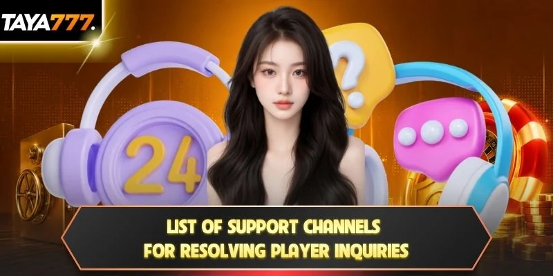 List of support channels for resolving player inquiries