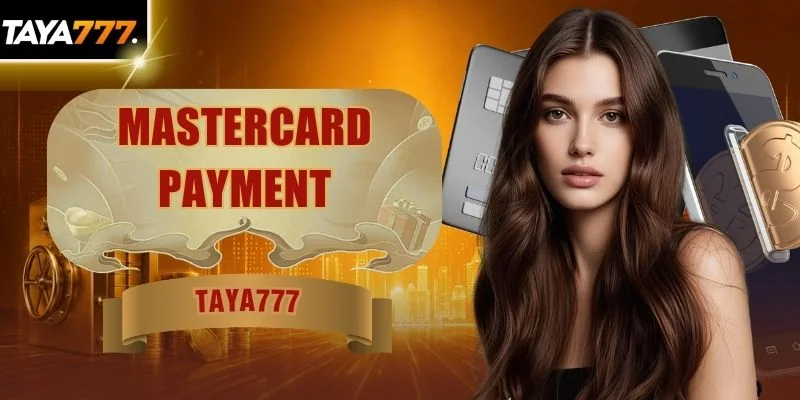 Mastercard Payment TAYA777 | Instant 30s Transfer 24/7