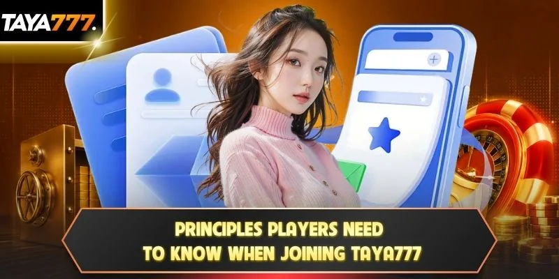 Principles players need to know when joining TAYA777