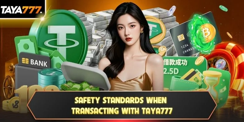 Safety standards when transacting with TAYA777