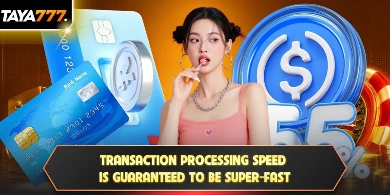 Transaction processing speed is guaranteed to be super-fast